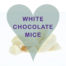 White Chocolate Mice